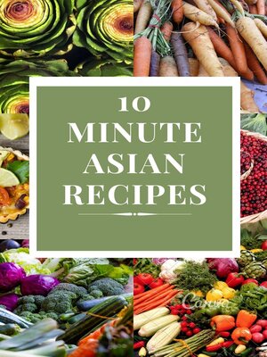 cover image of 10 Minute Asian Recipes